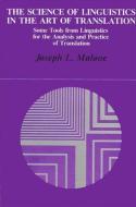 The Science of Linguistics in the Art of Translation di Joseph L. Malone edito da STATE UNIV OF NEW YORK PR