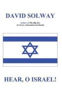Hear, O Israel di David Solway edito da Mantua Books Ltd.