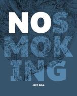 No Smoking di Jeff Gill edito da LIGHTNING SOURCE INC