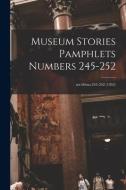 Museum Stories Pamphlets Numbers 245-252; ser.60: no.245-252 (1953) di Anonymous edito da LIGHTNING SOURCE INC