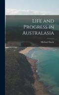Life and Progress in Australasia di Michael Davitt edito da LEGARE STREET PR