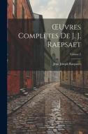 OEuvres Complètes De J. J. Raepsaet; Volume 2 di Jean Joseph Raepsaet edito da LEGARE STREET PR