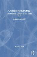 Crusader Archaeology di Adrian J. Boas edito da Taylor & Francis Ltd