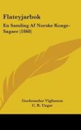 Flateyjarbok di Guobrandur Vigfusson, C. R. Unger edito da Kessinger Publishing Co