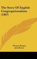 The Story of English Congregationalism (1907) di Thomas Hooper edito da Kessinger Publishing