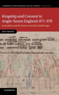 Kingship and Consent in Anglo-Saxon England, 871-978 di Levi Roach edito da Cambridge University Press