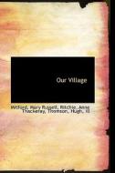 Our Village di Mitford Mary Russell edito da Bibliolife