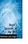 Hegel's Doctrine Of The Will di Macvannel John Angus edito da Bibliolife