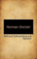 Norman Sinclair di William Edmondstoune Aytoun edito da Bibliolife