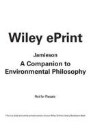 A Companion to Environmental Philosophy edito da BLACKWELL PUBL