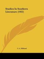 Studies in Southern Literature (1922) di C. A. Hibbard edito da Kessinger Publishing