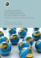 Globalization and Democracy in Southeast Asia edito da Palgrave Macmillan