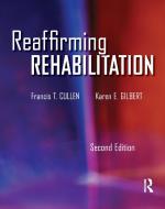 Reaffirming Rehabilitation di Francis T. Cullen, Karen E. Gilbert edito da Taylor & Francis Ltd