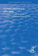 The Policy Process in a Petro-State di Cesar E. Baena edito da Taylor & Francis Ltd