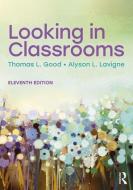 Looking in Classrooms di Thomas L. Good, Alyson L. Lavigne edito da Taylor & Francis Ltd