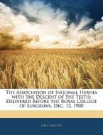 The Association Of Inguinal Hernia With di John Langton edito da Nabu Press