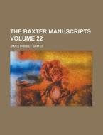 The Baxter Manuscripts Volume 11 di James Phinney Baxter edito da Rarebooksclub.com
