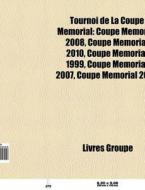 Tournoi De La Coupe Memorial: Coupe Memo di Livres Groupe edito da Books LLC, Wiki Series