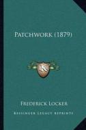 Patchwork (1879) di Frederick Locker edito da Kessinger Publishing