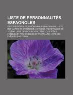 Liste De Personnalit S Espagnoles: Liste di Source Wikipedia edito da Books LLC, Wiki Series