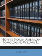 Hoffy's North American Pomologist, Volume 1... di Anonymous edito da Nabu Press
