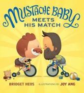 Mustache Baby Meets His Match (board Book) di Bridget Heos edito da Houghton Mifflin Harcourt Publishing Company