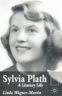 Sylvia Plath di Linda Wagner-Martin edito da Palgrave USA