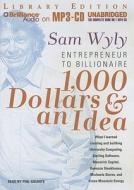 1,000 Dollars & an Idea: Entrepreneur to Billionaire di Sam Wyly edito da Brilliance Audio