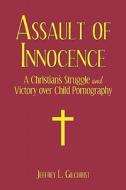 A Christian's Struggle And Victory Over Child Pornography di Jeffrey L. Gilchrist edito da Publishamerica
