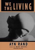We the Living [With Earbuds] di Ayn Rand edito da Findaway World