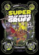 Super Billy Goats Gruff: A Graphic Novel di Sean Tulien edito da STONE ARCH BOOKS