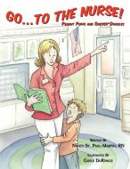 Go to the Nurse: Peanut Puffs and Snicker-Doodles di Rn Nancy St Paul-Martin edito da AUTHORHOUSE