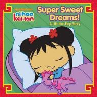 Super Sweet Dreams!: A Lift-The-Flap Story di Natalie Shaw edito da Simon Spotlight/Nickelodeon