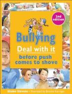 Bullying: Deal with It Before Push Comes to Shove, 2nd Edition di Elaine Slavens edito da JAMES LORIMER