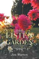 Listen to Your Garden di Jim Warren edito da FriesenPress