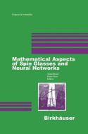 Mathematical Aspects of Spin Glasses and Neural Networks di Anton Bovier, Pierre Picco edito da Birkhäuser Boston