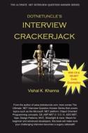 Dotnetuncle's Interview Crackerjack: The Ultimate .Net Interview Question-Answer Series di Vishal K. Khanna edito da Createspace