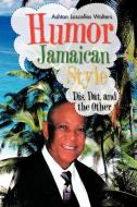 Humor--Jamaican Style di Ashton Lascelles Walters edito da Trafford Publishing