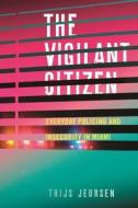 The Vigilant Citizen di Thijs Jeursen edito da New York University Press