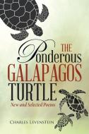 The Ponderous Galapagos Turtle di Charles Levenstein edito da Lulu Publishing Services