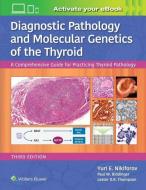 Diagnostic Pathology and Molecular Genetics of the Thyroid di Yuri E. Nikiforov, Paul W. Biddinger, Dr. Lester D.R. Thompson edito da Lippincott Williams and Wilkins
