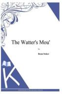 The Watter's Mou' di Bram Stoker edito da Createspace