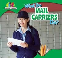 What Do Mail Carriers Do? di Nick Christopher edito da PowerKids Press