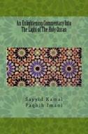 An Enlightening Commentary Into the Light of the Holy Quran di Sayyid Kamal Faqhih Imani edito da Createspace