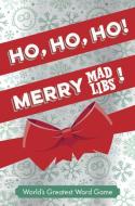 Ho, Ho, Ho! Merry Mad Libs!: Stocking Stuffer Mad Libs di Mad Libs edito da PRICE STERN SLOAN INC