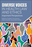 Diverse Voices in Health Law and Ethics edito da Bristol University Press
