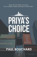 Priya's Choice di Bouchard Paul Bouchard edito da Iuniverse