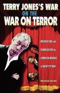 Terry Jones's War on the War on Terror di Terry Jones edito da Avalon Publishing Group