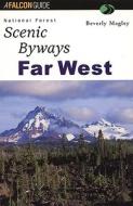 National Forest Scenic Byways Far West di Beverly Magley edito da Rowman & Littlefield