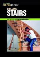 Building Stairs di Andrew Engel edito da Taunton Press